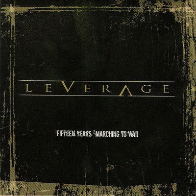 Leverage : Fifteen Years : Marching to War